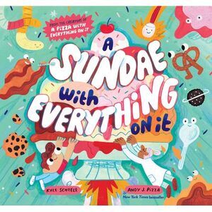 A Sundae with Everything on It -- Kyle Scheele
